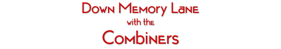 Down Memory Lane with the Combiners