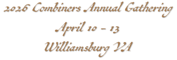 2026 Combiners Annual Gathering April 10 - 13 Williamsburg VA