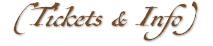 (Tickets & Info)