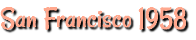 San Francisco 1958