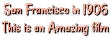 San Francisco in 1906 This is an Amazing film